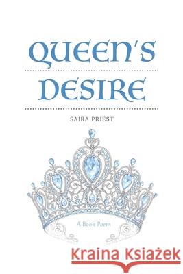 Queen's Desire: A Book Poem Saira Priest 9780972662833 Niche Publishing & Marketing