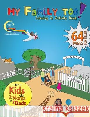 My Family Too!: 64-Page Coloring & Activity Book for Kids with 2 Moms or 2 Dads Marianne Puechl Cindy Sproul Ira Adams 9780972689229 Artistic Ventures, Inc