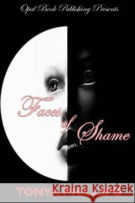 Faces of Shame Tonya Phillips 9780972701150