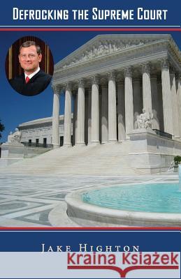 Defrocking the Supreme Court Jake Highton 9780972717342