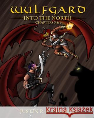 Wulfgard: Into the North: Chapters 5 & 6 Maegan A. Stebbins Justin R. Stebbins 9780972734165 Justin R. Stebbins