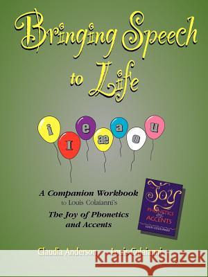 Bringing Speech to Life Claudia Anderson Louis Colaianni 9780972745017 Joy Press