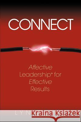 Connect: Affective Leadership for Effective Results Lyn Boyer 9780972783927 Leadership Options, LLC