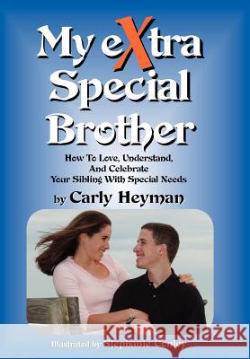 My eXtra Special Brother Heyman, Carly 9780972786515 Fragile X Association of Ga