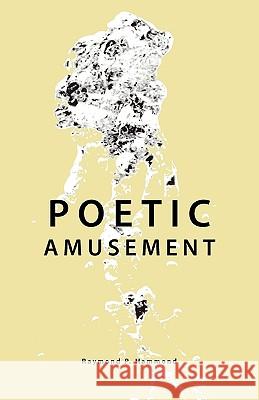 Poetic Amusement Raymond Hammond 9780972799331 Athanata Arts