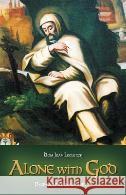 Alone with God Dom Jean LeClercq Thomas Merton 9780972813211 Holy Family Hermitage