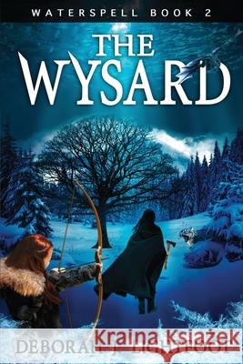 Waterspell Book 2: The Wysard Deborah J. Lightfoot 9780972876865 Seven Rivers Publishing