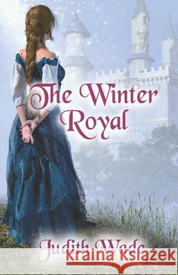 The Winter Royal Judith Wade 9780972895897 Riley Press