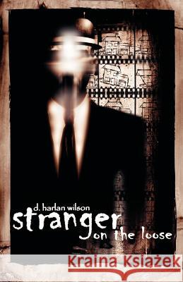 Stranger on the Loose D. Harlan Wilson 9780972959834 Eraserhead Press