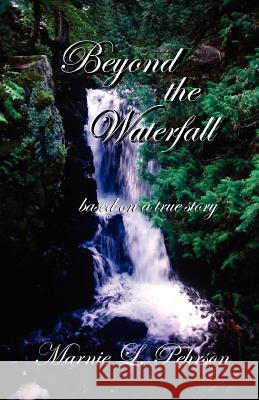 Beyond the Waterfall Marnie L. Pehrson 9780972975070 C.E.S Business Consultants
