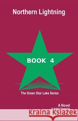 Northern Lightning Robert Melvin Checkwitch 9780973047554 Green Star Lake Books