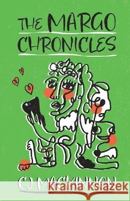 The Margo Chronicles Cj MacKinnon   9780973061697
