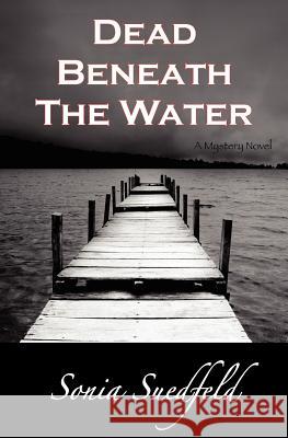 Dead Beneath the Water Suedfeld, Sonia 9780973105247 Blue Terrier Press