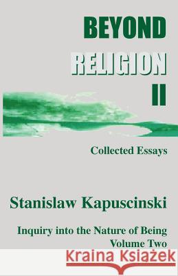 Beyond Religion II Stanislaw Kapuscinski 9780973118414