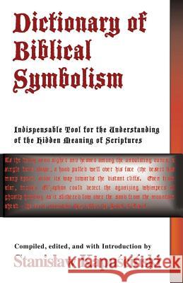 Dictionary of Biblical Symbolism Stanislaw Kapuscinski 9780973118490 Inhousepress