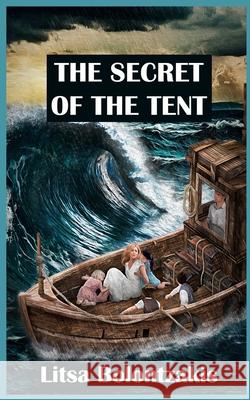 The Secret of the Tent: An Inspirational True Story King Samuel Benson Litsa Bolontzakis 9780973159950