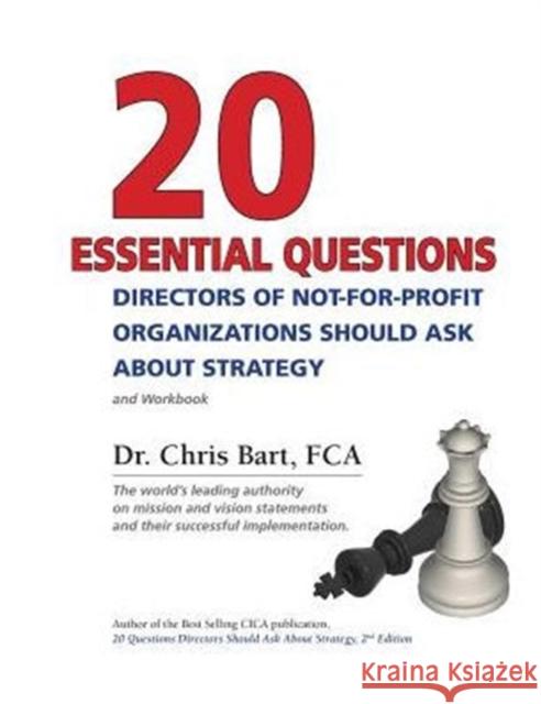 20 Essential Questions Directors of Not-For-Profit Organizations Should Ask about Strategy Dr Bart 9780973224733 Bart & Company Inc.