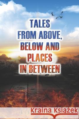 Tales from above, below and places in between Glenn Lomas 9780973267426