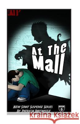 At The Mall: New Start Suspense Series Book 6 Patricia Joan Birtwistle 9780973366365