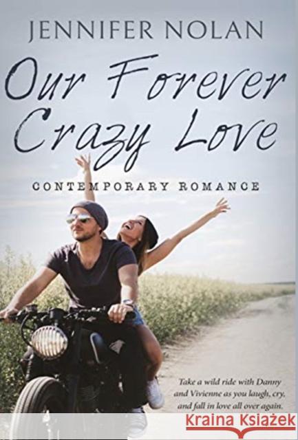 Our Forever Crazy Love: Contemporary Romance Jennifer Nolan 9780973410495 Dunhill Clare Publishing