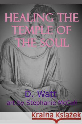 Healing the Temple of the Soul D Watt 9780973476811 Canadian ISBN Service System
