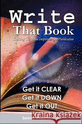 Write That Book Serena Williamson 9780973520712 Book Coach Press