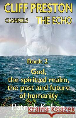 Cliff Preston Channels The Echo Book 2 Kehoe, Patrick 9780973624519