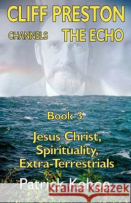 Cliff Preston Channels The Echo Book 3 Kehoe, Patrick 9780973624526