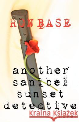 Another Sanibel Sunset Detective Ron Base 9780973695564