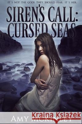 Siren's Call: Cursed Seas Amy McKinley 9780973726121