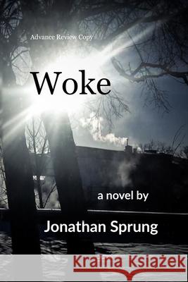 Woke Jonathan Sprung 9780973739626 Widdershins