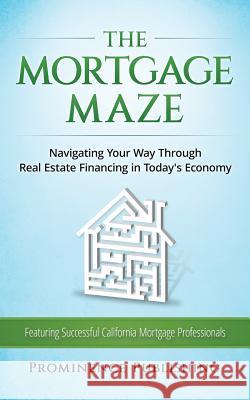 The Mortgage Maze Suzanne Doyle-Ingram Anna Jackman Thomas Yoon 9780973745375 Prominence Publishing