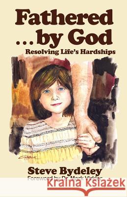 Fathered by God Steve Bydeley 9780973747324 Lapstone Ministries