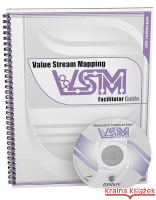 Value Stream Mapping: Facilitator Guide Enna 9780973750997