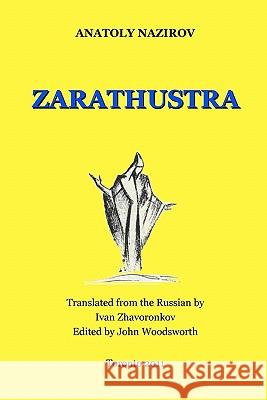 Zarathustra Anatoly Nazirov 9780973776218 Ivan Zhavoronkov