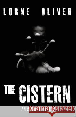 The Cistern Lorne Oliver 9780973813258 Lorne Oliver