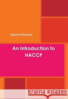 An Introduction to HACCP Qamrul Khanson 9780973902440 Qamrul A. Khan (Khanson)