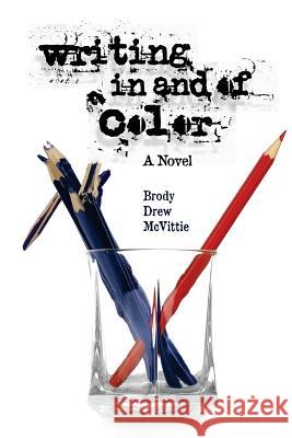 Writing In & Of Color McVittie, Brody Drew 9780973931273