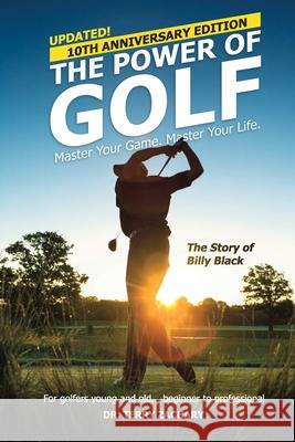 The Power Of Golf: Master Your Game. Master Your Life. Terry Zachary 9780973963861 Dr. Terry Zachary