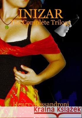 Inizar: The Complete Trilogy Henry Alessandroni 9780973968637 Lulu.com