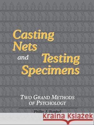 Casting Nets and Testing Specimens: Two Grand Methods of Psychology Runkel, Philip Julian 9780974015576