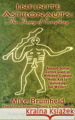 Infinite Astronauts: The Theory of Everything Mike Brumfield 9780974039046 Kawliga Publishing
