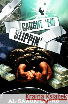 Caught Em Slippin Al-Saadiq Banks 9780974061030 True 2 Life Productions