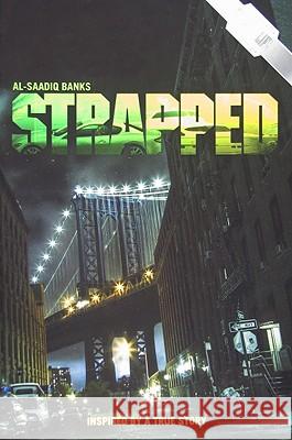 Strapped Al-Saadiq Banks 9780974061061 True 2 Life Productions