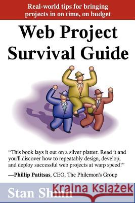 Web Project Survival Guide: Real World Tips for Bringing Projects in on Time, on Budget' Stan Shinn 9780974065212 RareClarity