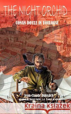 The Night Orchid: Conan Doyle in Toulouse Dunyach, Jean-Claude 9780974071176