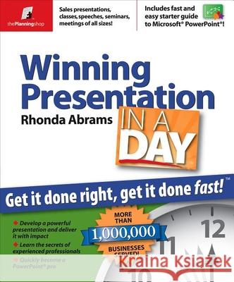 Winning Presentation in a Day: Get It Done Right, Get It Done Fast Rhonda Abrams Julie Vallone 9780974080161 Planning Shop