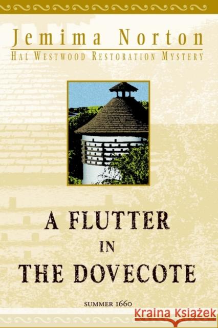 A Flutter in the Dovecote Jemima Norton 9780974094908 Tudor Gate Press