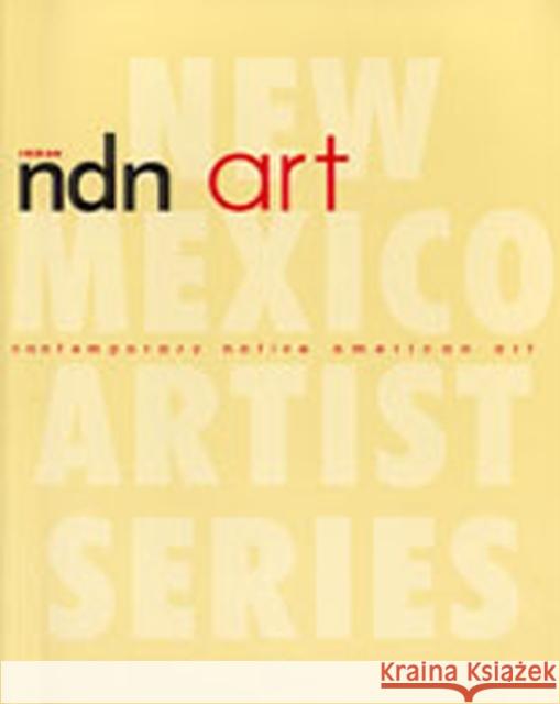 Ndn Art: Contemporary Native American Art Touchette, Charleen 9780974102320 Fresco Fine Art Publications