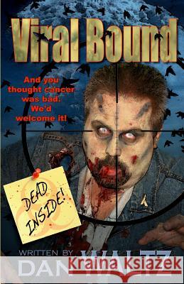 Viral Bound Dan Waltz 9780974177465 D. W. Publishing